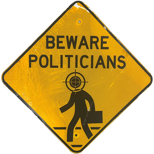 Beware Politicians